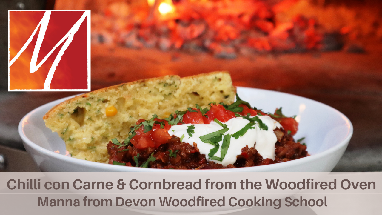 Woodfired Chilli con Carne and Cornbread - Manna From Devon Cooking School